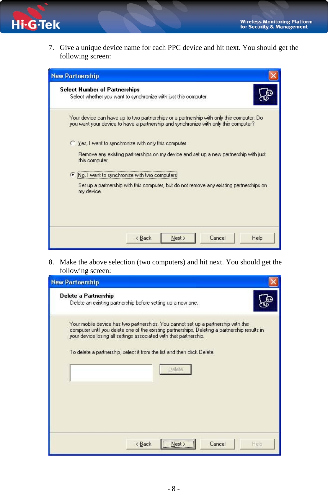  - 8 -  7. Give a unique device name for each PPC device and hit next. You should get the following screen:    8. Make the above selection (two computers) and hit next. You should get the following screen:  