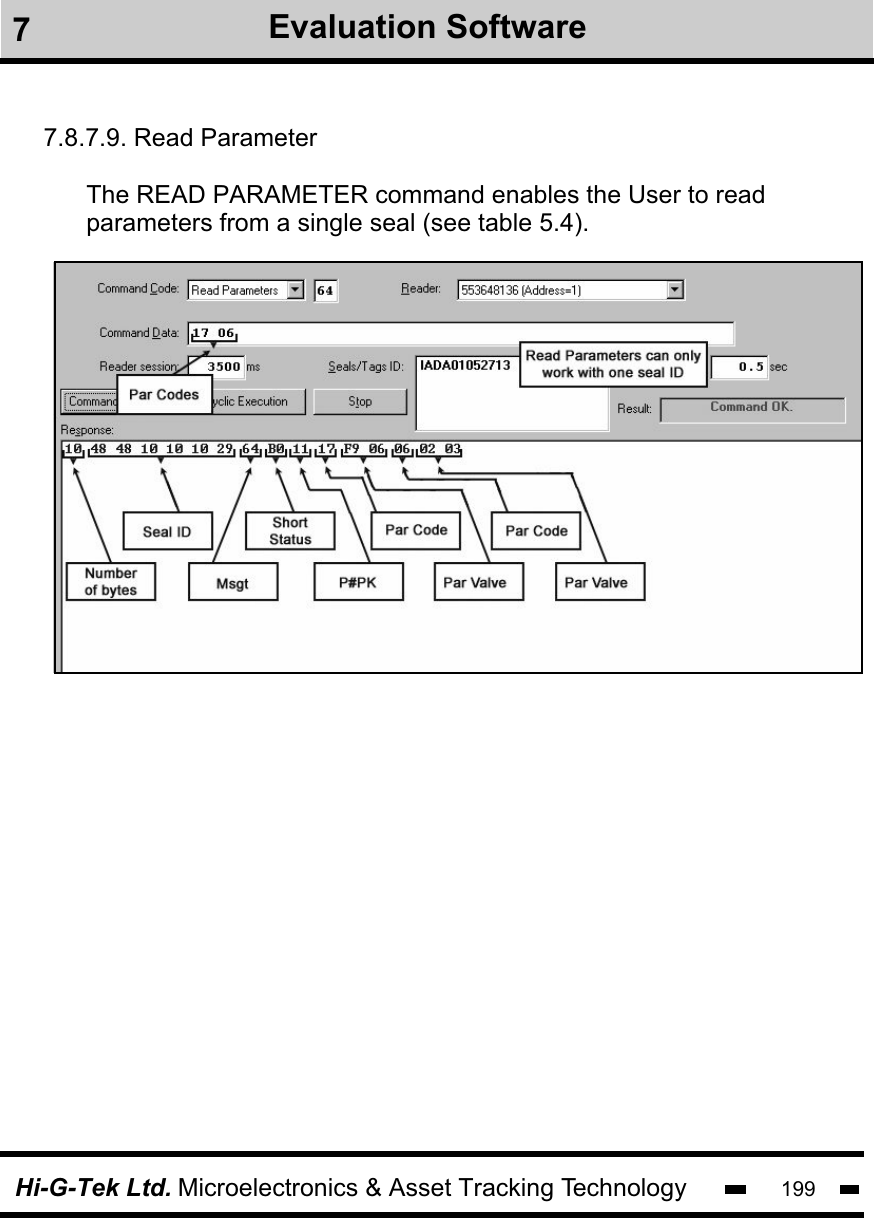 Hi-G-Tek Ltd. Microelectronics &amp; Asset Tracking Technology 1997Evaluation Software7.8.7.9. Read ParameterThe READ PARAMETER command enables the User to readparameters from a single seal (see table 5.4). 