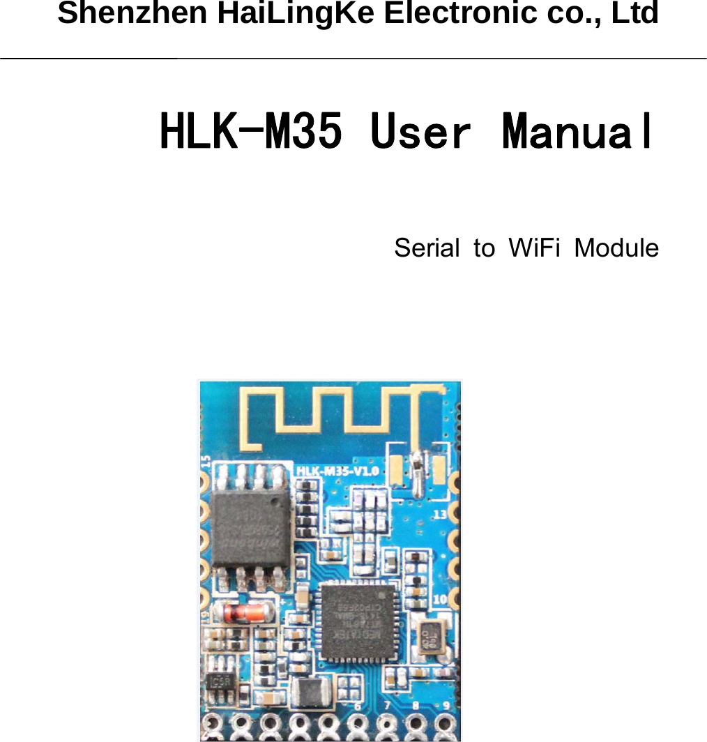     Shenzhen HaiLingKe Electronic co., Ltd HLK-M35 User Manual   Serial to WiFi Module           