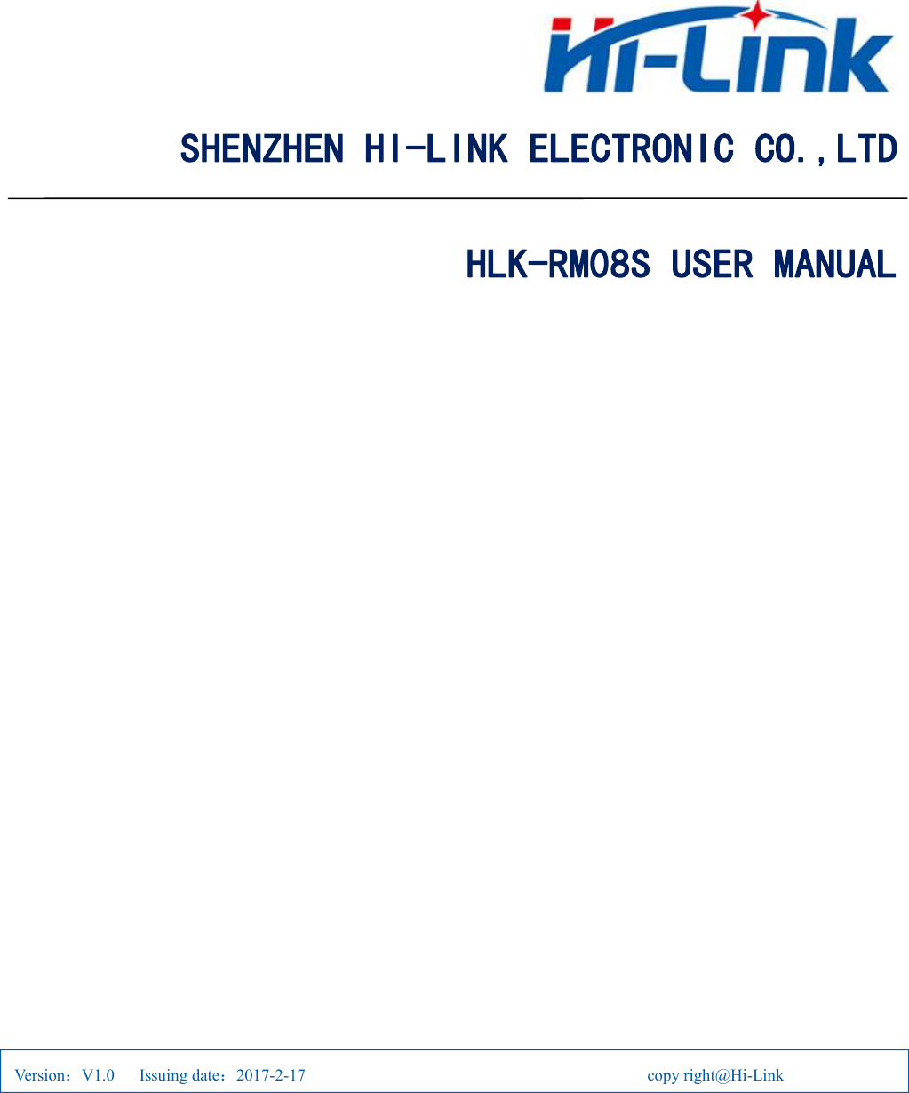 SHENZHEN HI-LINK ELECTRONIC CO.,LTDHLK-RM08S USER MANUALVersion：V1.0 Issuing date：2017-2-17 copy right@Hi-Link