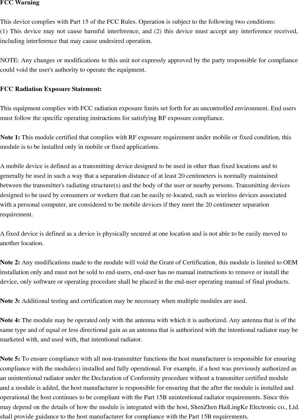  Note 6: FCC ID label on the final system must be labeled with “Contains FCC ID: 2AD56HLK-RM08S” or “Contains transmitter module FCC ID: 2AD56HLK-RM08S”.  