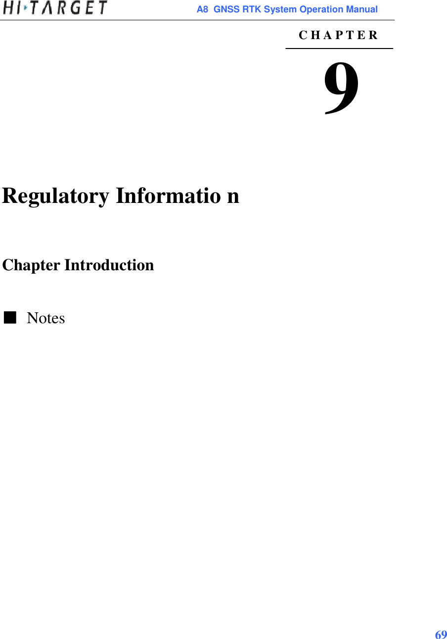  A8  GNSS RTK System Operation Manual  C H A P T E R  9      Regulatory Informatio n     Chapter Introduction    ■ Notes                              69    