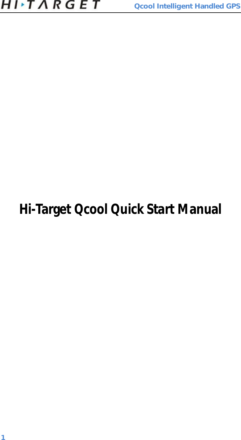  Qcool Intelligent Handled GPS 1           Hi-Target Qcool Quick Start Manual            