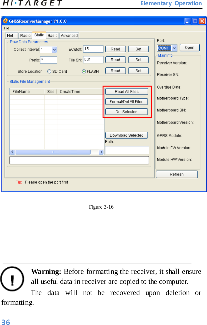       Elementary Operation  Figure 3-16      Warning: Before formatting the receiver, it shall ensure all useful data in receiver are copied to the computer.   The data will not be recovered upon deletion or formatting.   36 