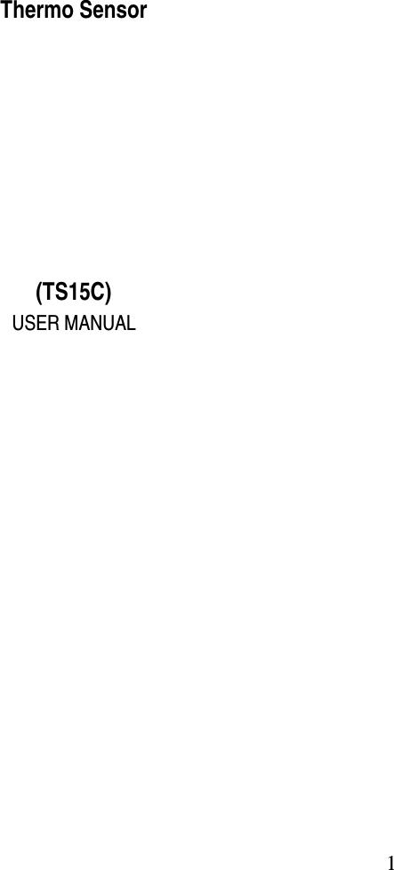  1              Thermo Sensor         (TS15C) USER MANUAL                   