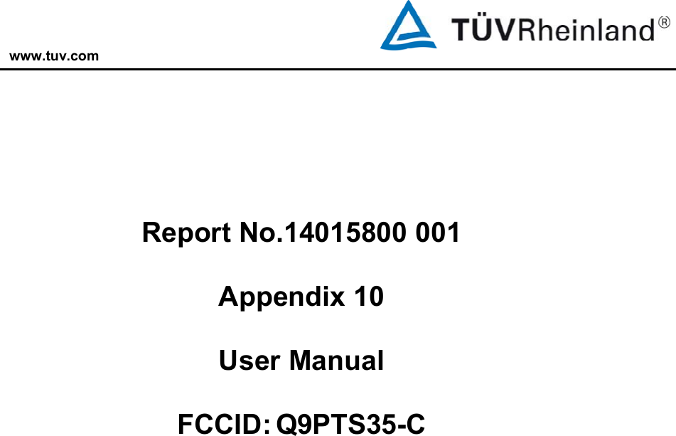 www.tuv.com           Report No.14015800 001  Appendix 10  User Manual  FCCID: Q9PTS35-C 