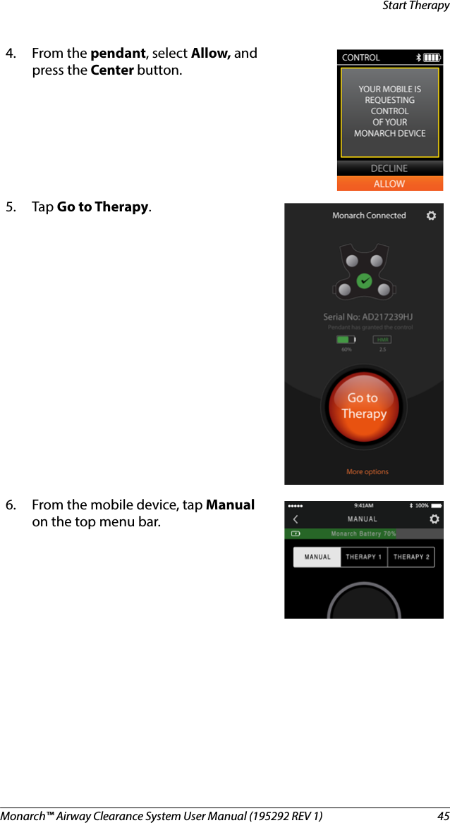 Monarch™ Airway Clearance System User Manual (195292 REV 1)  45Start Therapy4. From the pendant, select Allow, and press the Center button.5. Tap Go to Therapy.6. From the mobile device, tap Manual on the top menu bar.