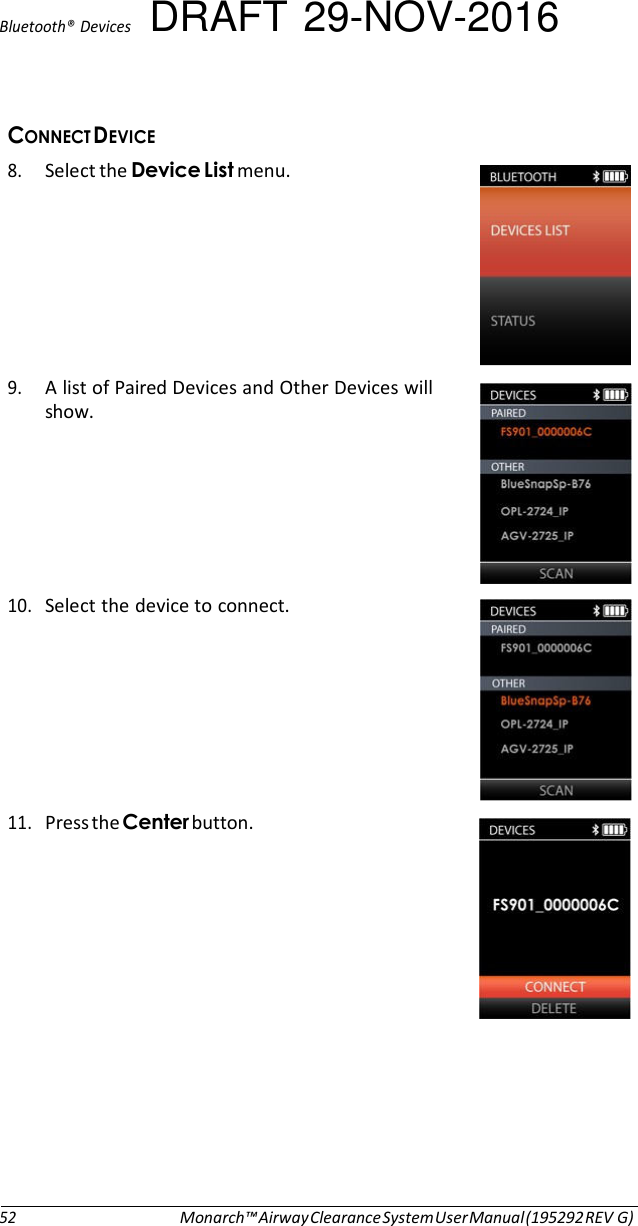 Bluetooth®  Devices DRAFT 29-NOV-2016  (# 8. Select the  menu.   9. A list of Paired Devices and Other Devices will show.       10. Select the device to connect.   11. Press the button.                 52 Monarch™ Airway Clearance System User Manual (195292 REV G) 