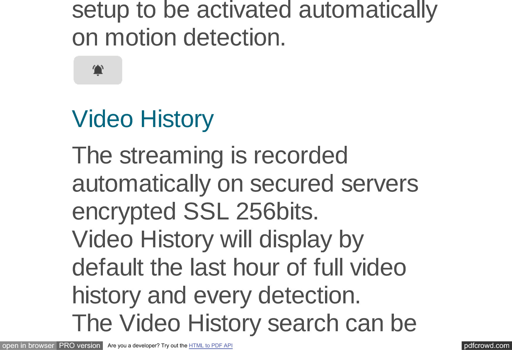 pdfcrowd.comopen in browser PRO version Are you a developer? Try out the HTML to PDF APIVHWXSWREHDFWLYDWHGDXWRPDWLFDOO\RQPRWLRQGHWHFWLRQ9LGHR+LVWRU\7KHVWUHDPLQJLVUHFRUGHGDXWRPDWLFDOO\RQVHFXUHGVHUYHUVHQFU\SWHG66/ELWV9LGHR+LVWRU\ZLOOGLVSOD\E\GHIDXOWWKHODVWKRXURIIXOOYLGHRKLVWRU\DQGHYHU\GHWHFWLRQ7KH9LGHR+LVWRU\VHDUFKFDQEH
