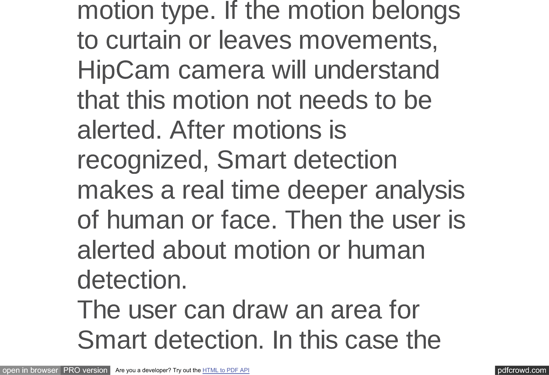pdfcrowd.comopen in browser PRO version Are you a developer? Try out the HTML to PDF APIPRWLRQW\SH,IWKHPRWLRQEHORQJVWRFXUWDLQRUOHDYHVPRYHPHQWV+LS&amp;DPFDPHUDZLOOXQGHUVWDQGWKDWWKLVPRWLRQQRWQHHGVWREHDOHUWHG$IWHUPRWLRQVLVUHFRJQL]HG6PDUWGHWHFWLRQPDNHVDUHDOWLPHGHHSHUDQDO\VLVRIKXPDQRUIDFH7KHQWKHXVHULVDOHUWHGDERXWPRWLRQRUKXPDQGHWHFWLRQ7KHXVHUFDQGUDZDQDUHDIRU6PDUWGHWHFWLRQ,QWKLVFDVHWKH