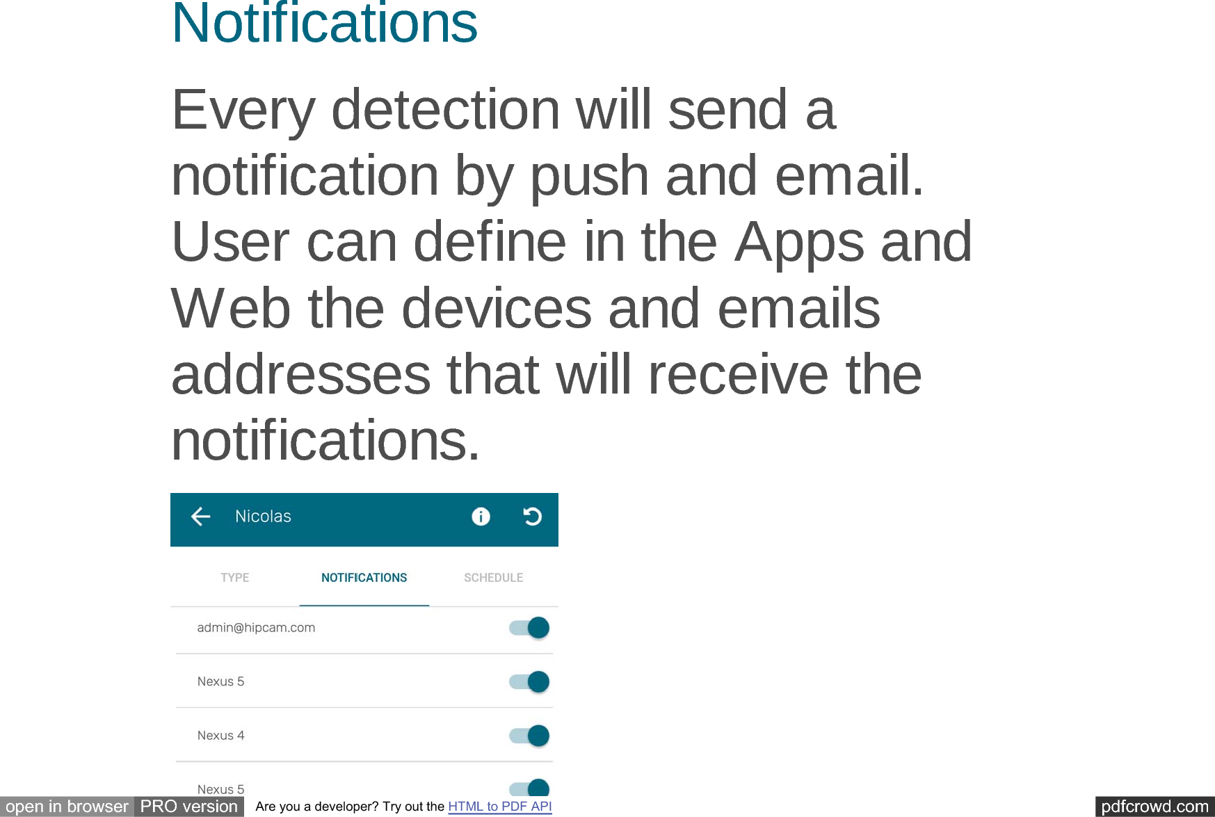 pdfcrowd.comopen in browser PRO version Are you a developer? Try out the HTML to PDF API1RWLILFDWLRQV(YHU\GHWHFWLRQZLOOVHQGDQRWLILFDWLRQE\SXVKDQGHPDLO8VHUFDQGHILQHLQWKH$SSVDQG:HEWKHGHYLFHVDQGHPDLOVDGGUHVVHVWKDWZLOOUHFHLYHWKHQRWLILFDWLRQV