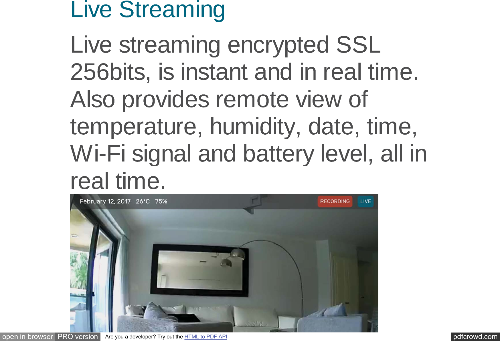 pdfcrowd.comopen in browser PRO version Are you a developer? Try out the HTML to PDF API/LYH6WUHDPLQJ/LYHVWUHDPLQJHQFU\SWHG66/ELWVLVLQVWDQWDQGLQUHDOWLPH$OVRSURYLGHVUHPRWHYLHZRIWHPSHUDWXUHKXPLGLW\GDWHWLPH:L)LVLJQDODQGEDWWHU\OHYHODOOLQUHDOWLPH