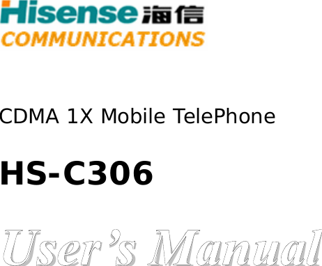       CDMA 1X Mobile TelePhone  HS-C306  User’s Manual 