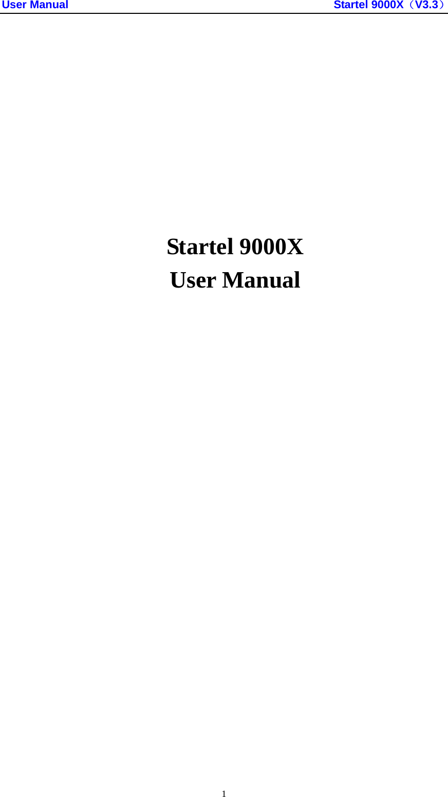 User Manual                                               Startel 9000X（V3.3） 1       Startel 9000X User Manual 