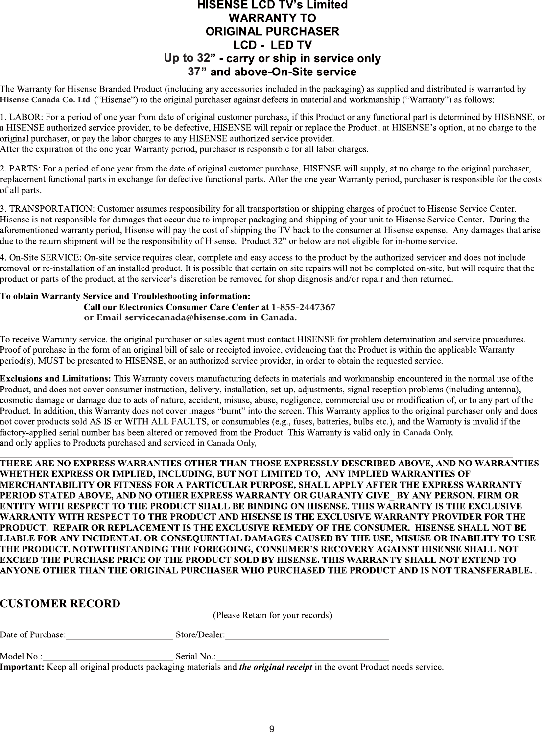 9Up to 3237Hisense Canada Co. Ltd1-855-2447367or Email servicecanada@hisense.com in Canada.Canada Only,32Canada Only,