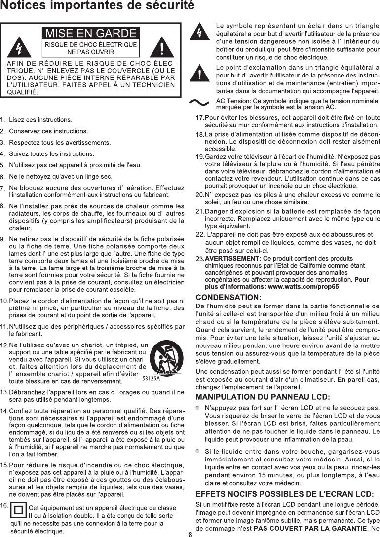 23.AVERTISSEMENT: Ce produit contient des produits chimiques reconnus par l’Etat de Californie comme étant cancérigènes et pouvant provoquer des anomalies congénitales ou affecter la capacité de reproduction. Pourplus d’informations: www.watts.com/prop65AC Tension: Ce symbole indique que la tension nominale marquée par le symbole est la tension AC. 