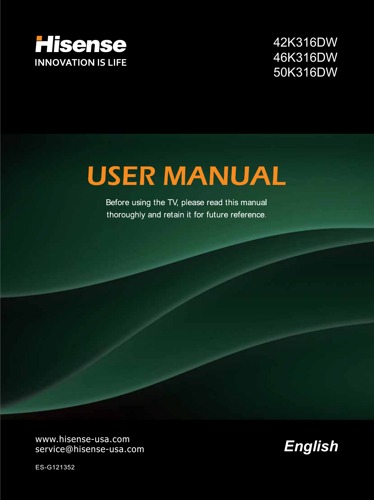 42K316DW46K316DW50K316DWEnglishwww.hisense-usa.comservice@hisense-usa.comES-G121352