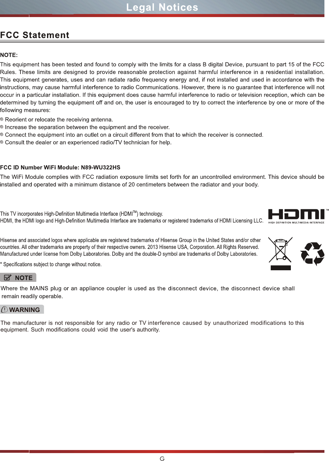 WARNINGThe manufacturer is not responsible for any radio or TV interference  caused  by  unauthorized modifications  to this equipment. Such modifications could void the user&apos;s authority. 