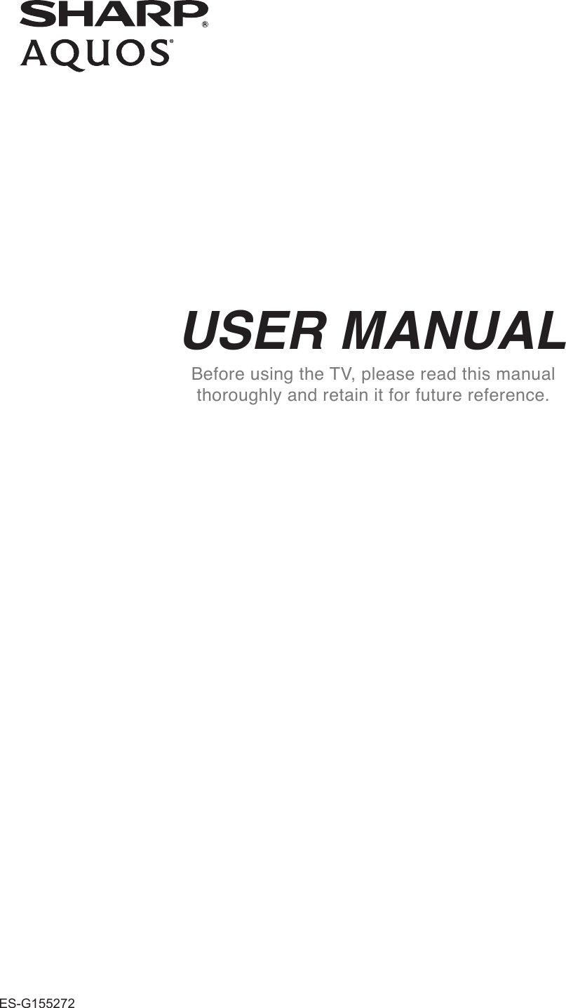 USER MANUALBefore using the TV, please read this manual thoroughly and retain it for future reference.ES-G155272