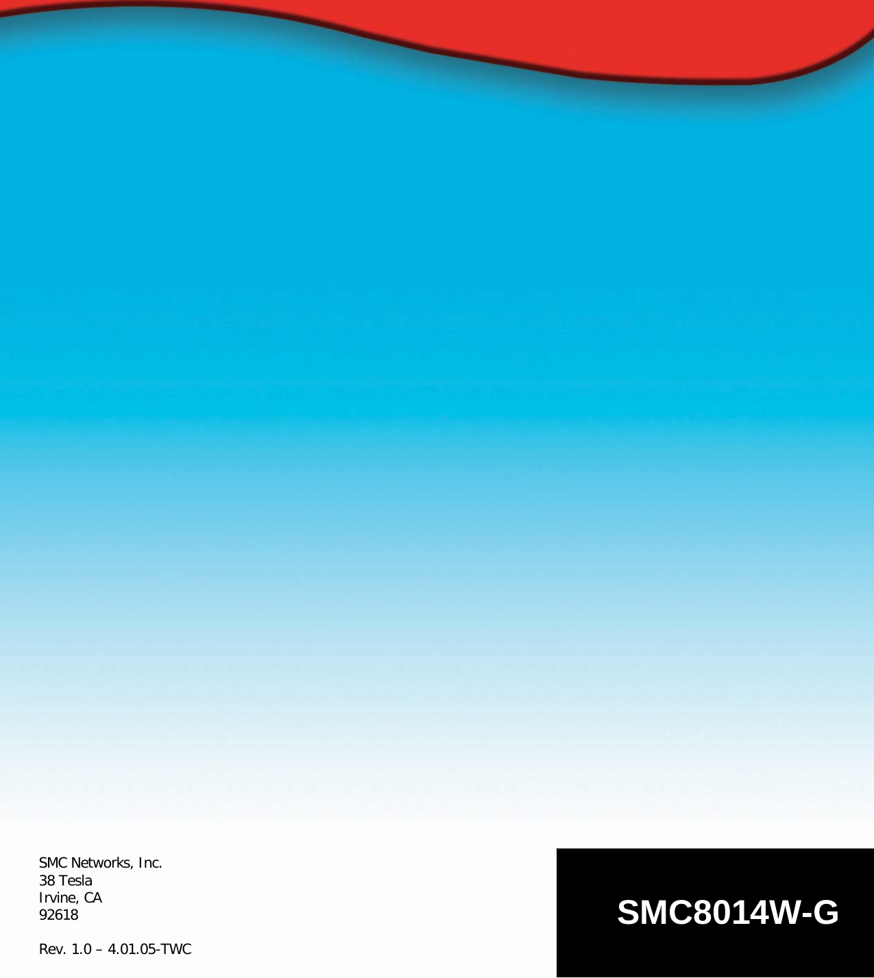  SMC8014W-GSMC Networks, Inc. 38 Tesla Irvine, CA 92618  Rev. 1.0 – 4.01.05-TWC 