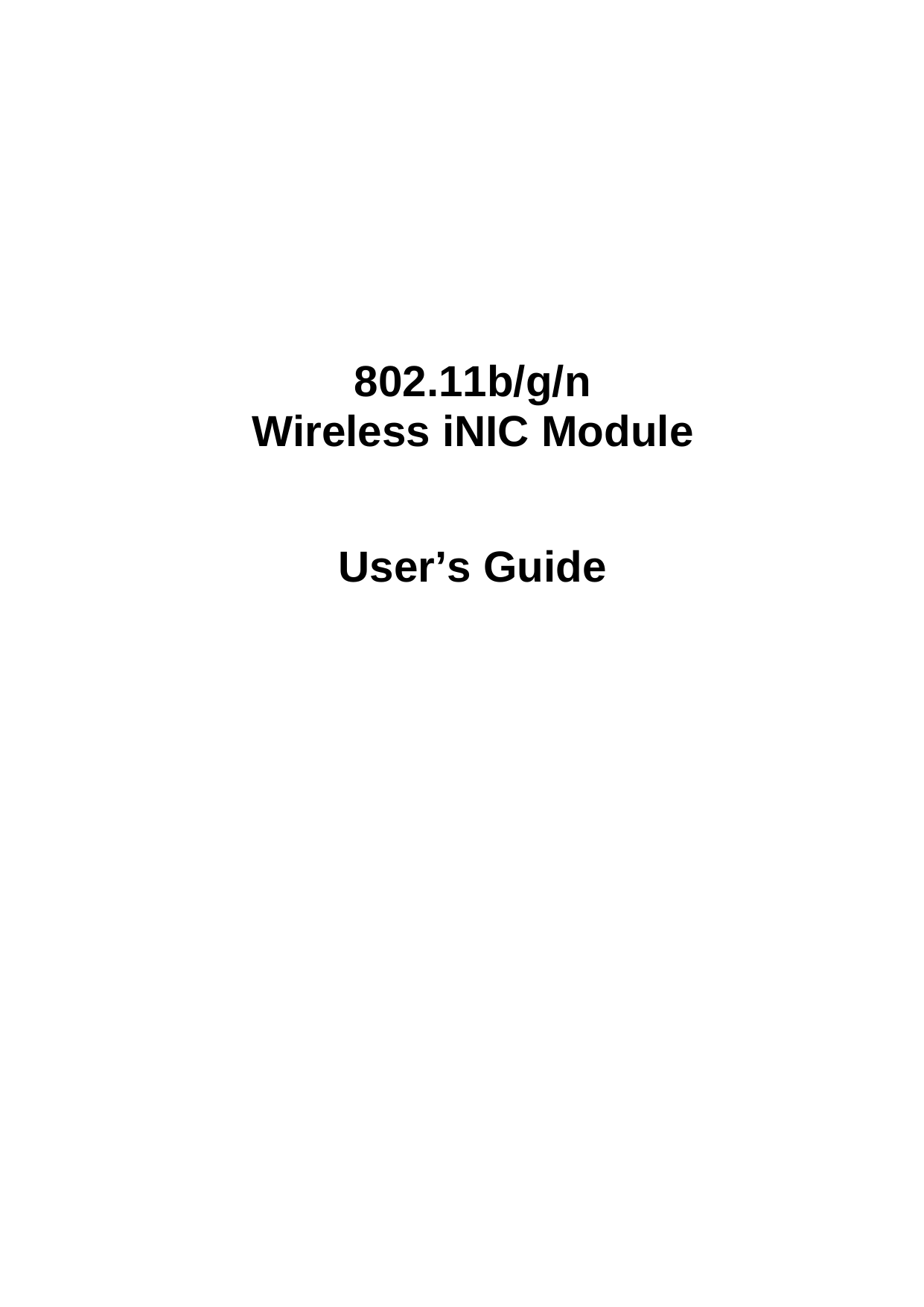                  802.11b/g/n Wireless iNIC Module    User’s Guide                            