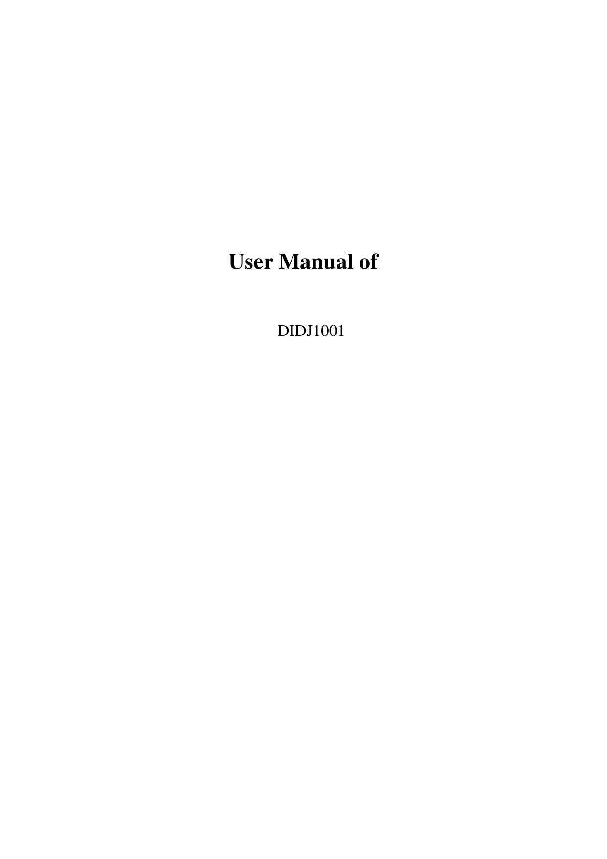        User Manual of   DIDJ1001   