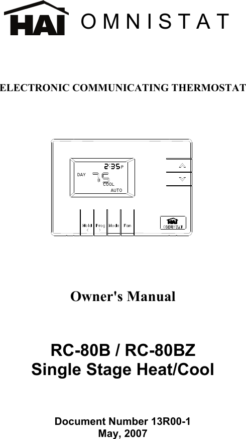               O M N I S T A T     ELECTRONIC COMMUNICATING THERMOSTAT        Owner's Manual    RC-80B / RC-80BZ Single Stage Heat/Cool    Document Number 13R00-1 May, 2007  :DAYPCOOLAUTO