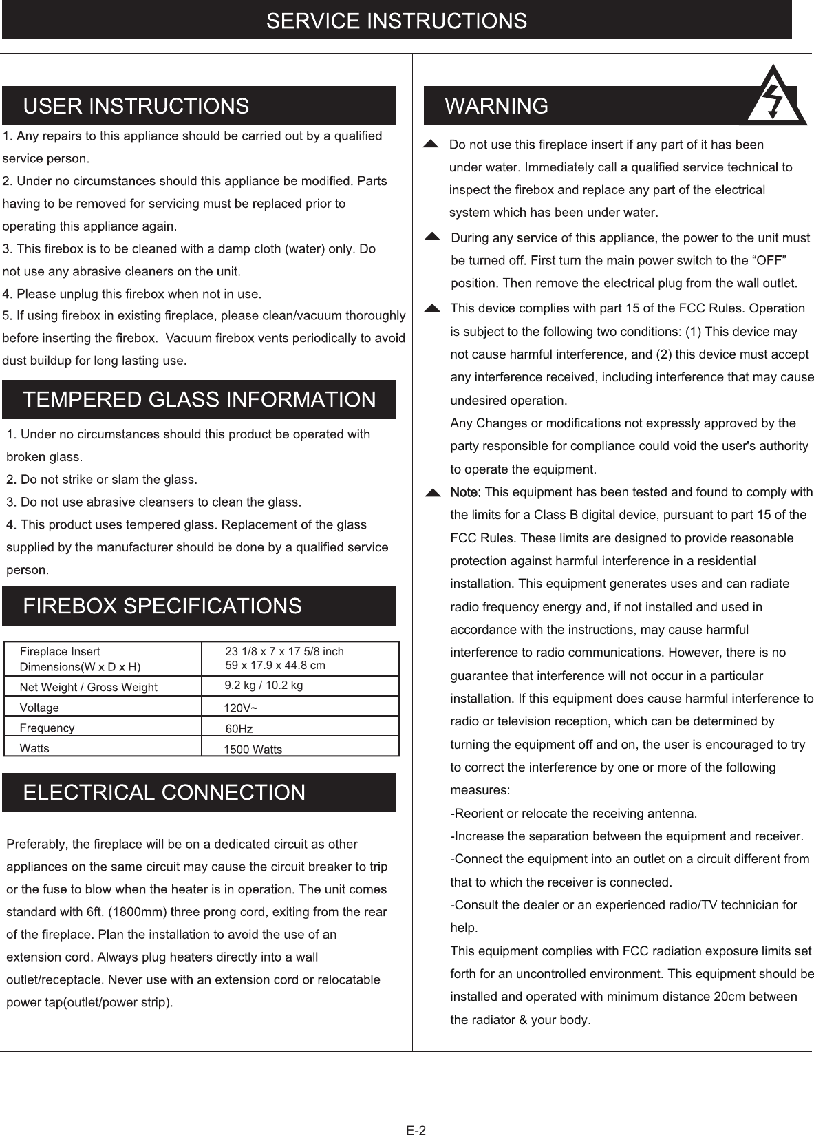 9.2 kg / 10.2 kg23 1/8 x 7 x 17 5/8 inch59 x 17.9 x 44.8 cmE-2This device complies with part 15 of the FCC Rules. Operation is subject to the following two conditions: (1) This device may not cause harmful interference, and (2) this device must accept any interference received, including interference that may cause undesired operation.Any Changes or modifications not expressly approved by the party responsible for compliance could void the user&apos;s authority to operate the equipment.Note: This equipment has been tested and found to comply with the limits for a Class B digital device, pursuant to part 15 of the FCC Rules. These limits are designed to provide reasonable protection against harmful interference in a residential installation. This equipment generates uses and can radiate radio frequency energy and, if not installed and used in accordance with the instructions, may cause harmful interference to radio communications. However, there is no guarantee that interference will not occur in a particular installation. If this equipment does cause harmful interference to radio or television reception, which can be determined by turning the equipment off and on, the user is encouraged to try to correct the interference by one or more of the following measures:-Reorient or relocate the receiving antenna.-Increase the separation between the equipment and receiver.-Connect the equipment into an outlet on a circuit different from that to which the receiver is connected.-Consult the dealer or an experienced radio/TV technician for help.This equipment complies with FCC radiation exposure limits set forth for an uncontrolled environment. This equipment should be installed and operated with minimum distance 20cm between the radiator &amp; your body.