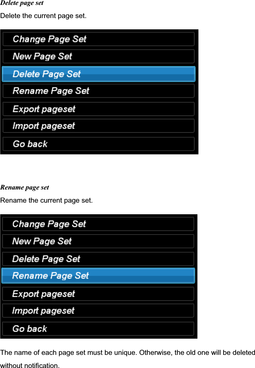 Delete page set Delete the current page set. Rename page set Rename the current page set. The name of each page set must be unique. Otherwise, the old one will be deleted without notification. 