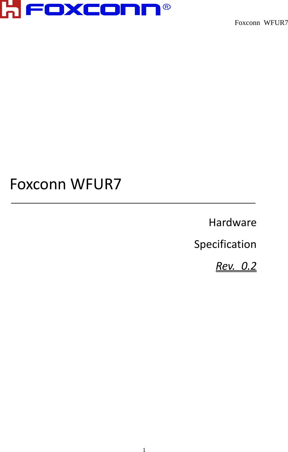  Foxconn WFUR7   1                                  FoxconnWFUR7HardwareSpecificationRev.0.2