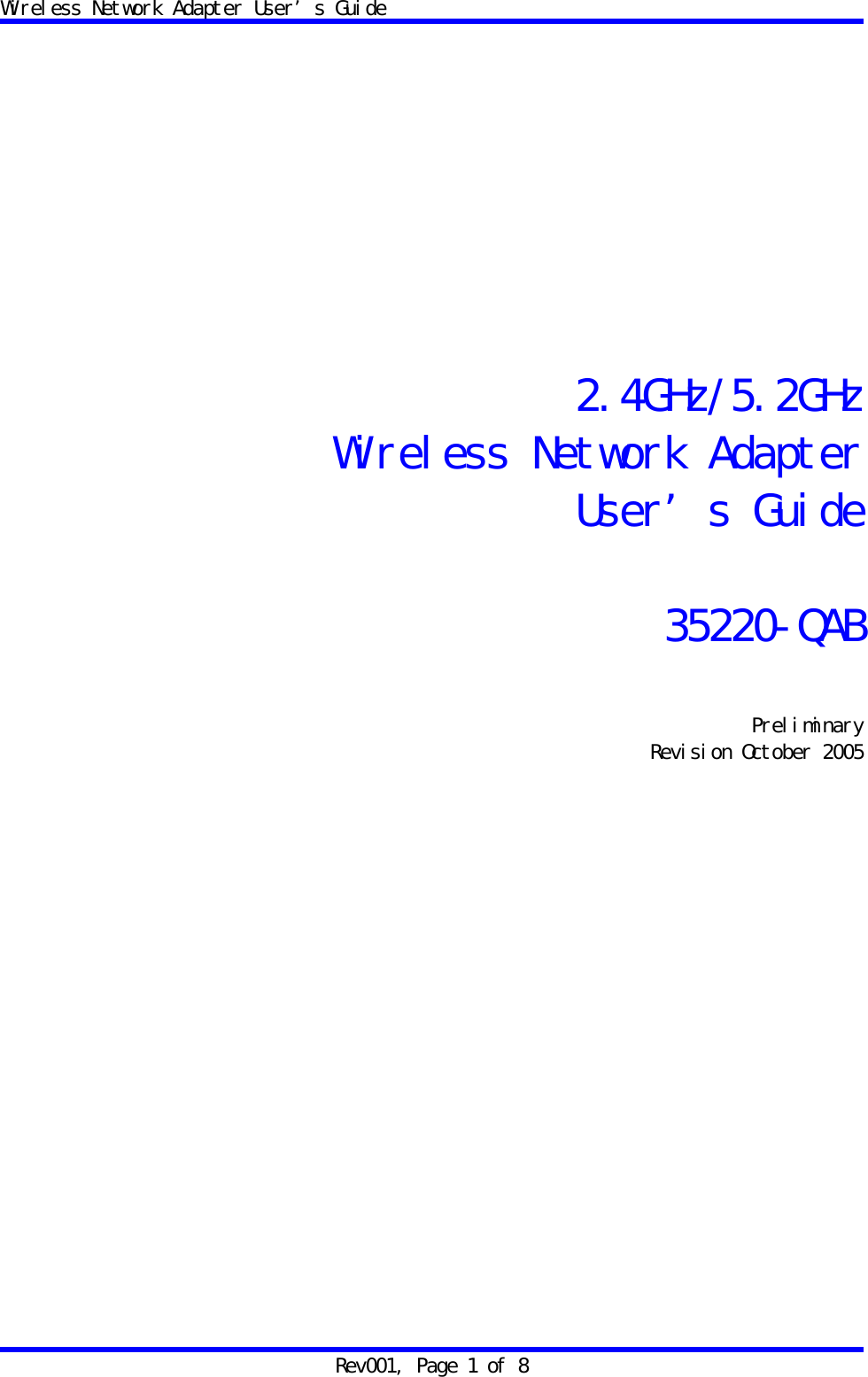 Wireless Network Adapter User&rsquo;s Guide Rev001, Page 1 of 8       2.4GHz/5.2GHz Wireless Network Adapter  User&rsquo;s Guide  35220-QAB  Preliminary Revision October 2005   