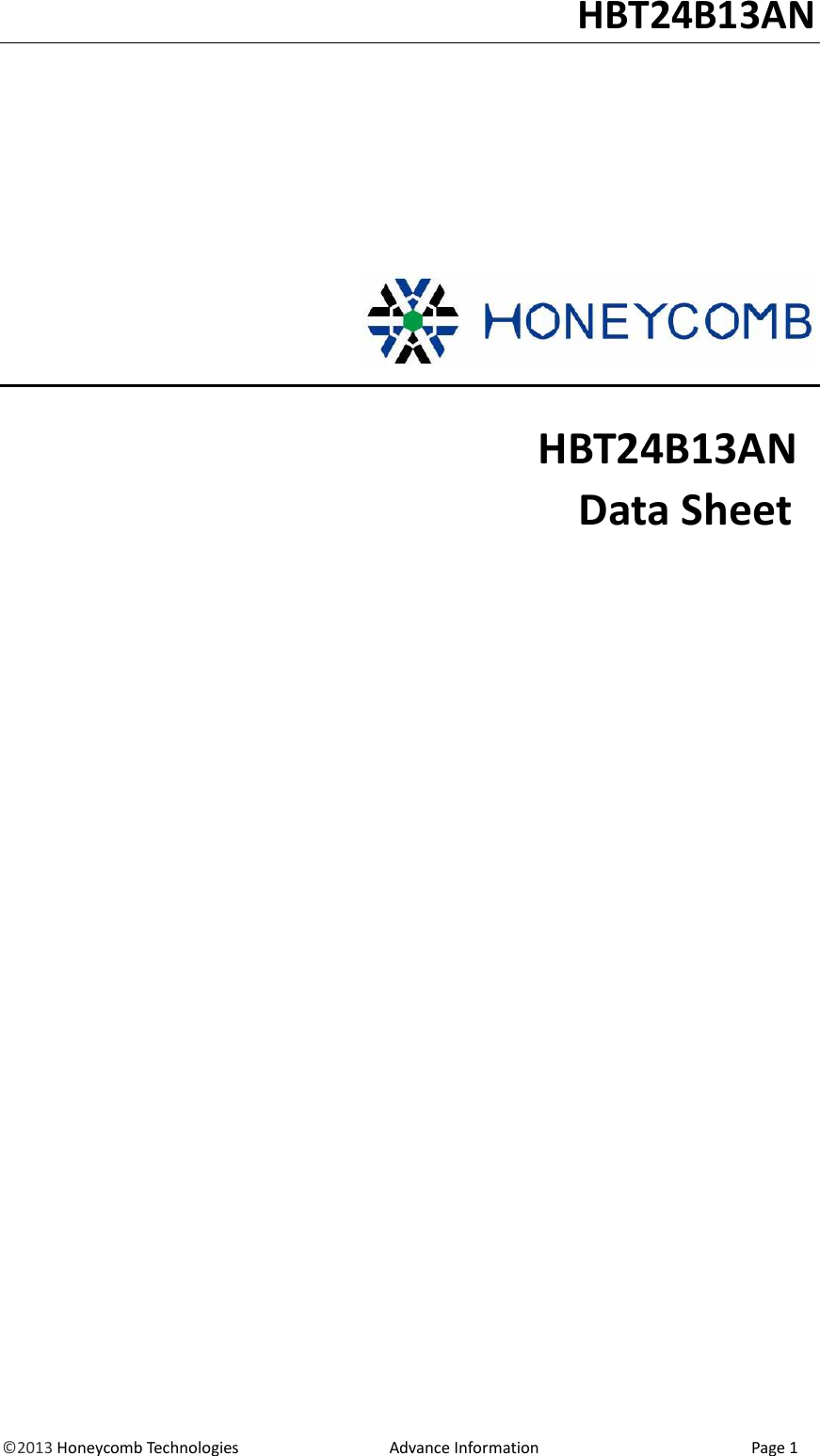                                                                                                                                   HBT24B13AN &copy;2013 Honeycomb Technologies                                  Advance Information                                                Page 1                              HBT24B13AN Data Sheet                            