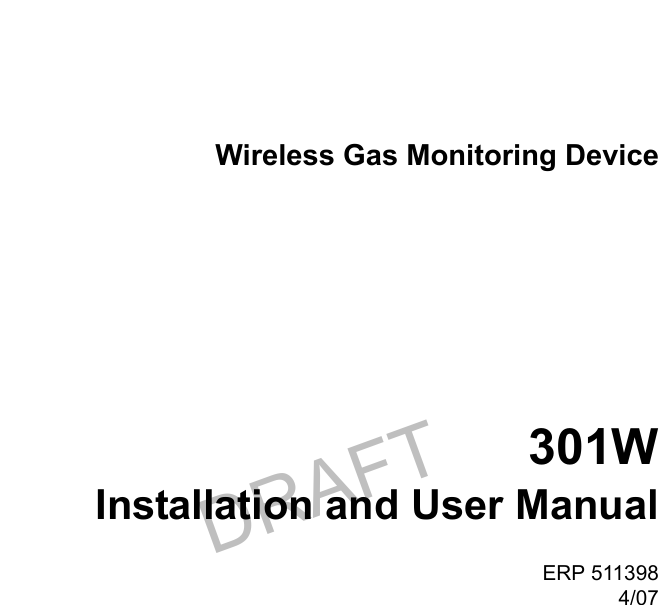 DRAFTWireless Gas Monitoring Device301WInstallation and User ManualERP 5113984/07