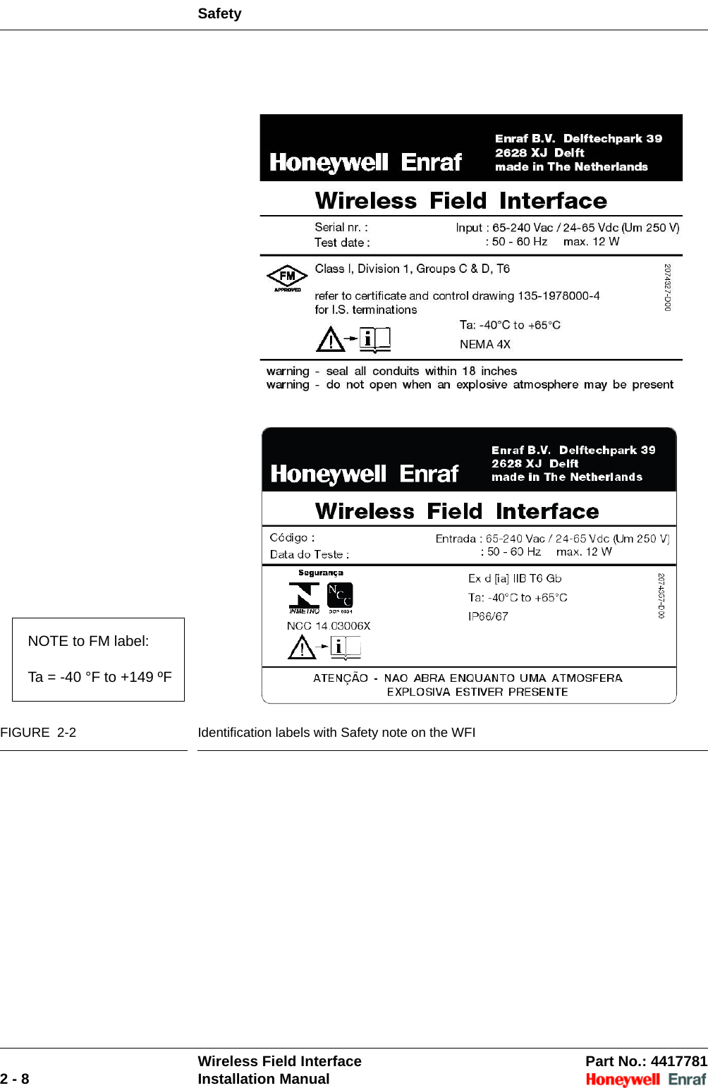 SafetyWireless Field Interface Part No.: 44177812 - 8 Installation ManualFIGURE  2-2 Identification labels with Safety note on the WFINOTE to FM label:Ta = -40 °F to +149 ºF