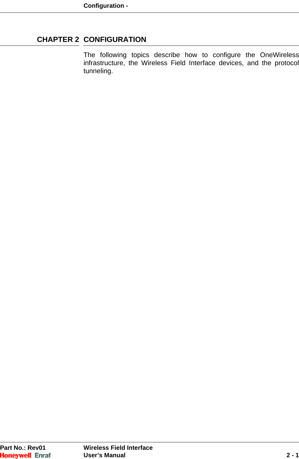 Configuration - Part No.: Rev01  Wireless Field InterfaceUser’s Manual 2 - 1CHAPTER 2 CONFIGURATIONThe following topics describe how to configure the OneWireless infrastructure, the Wireless Field Interface devices, and the protocol tunneling.