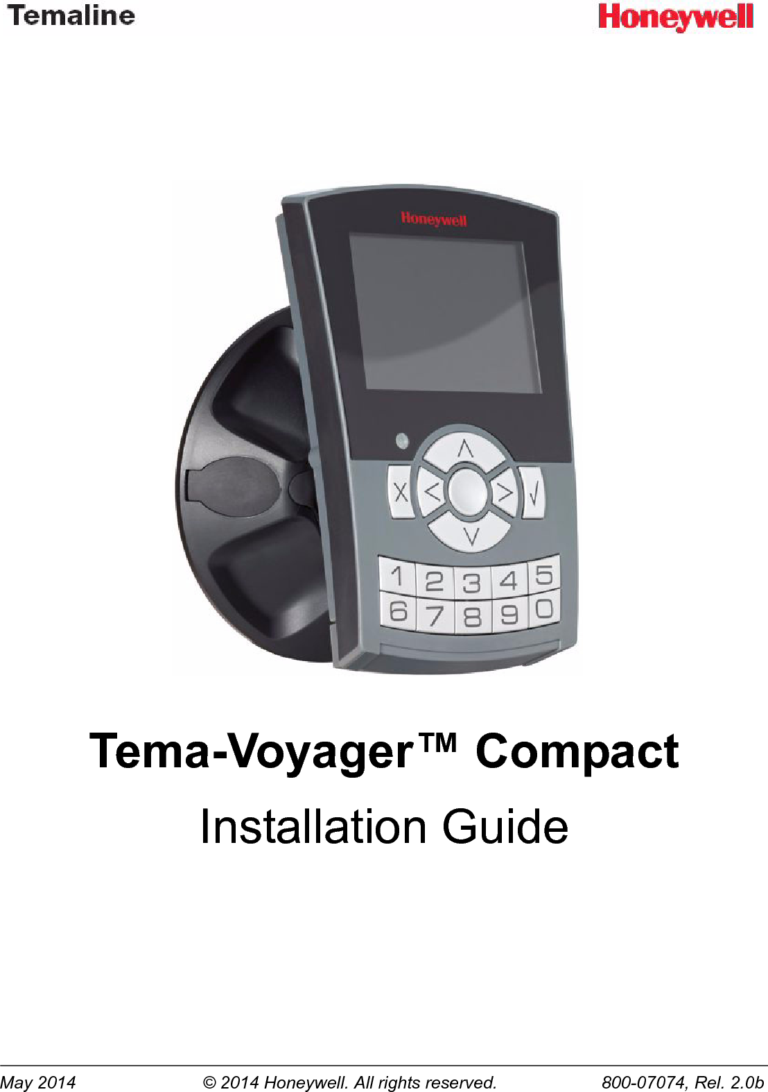 May 2014© 2014 Honeywell. All rights reserved. 800-07074, Rel. 2.0bTema-Voyager™ CompactInstallation Guide