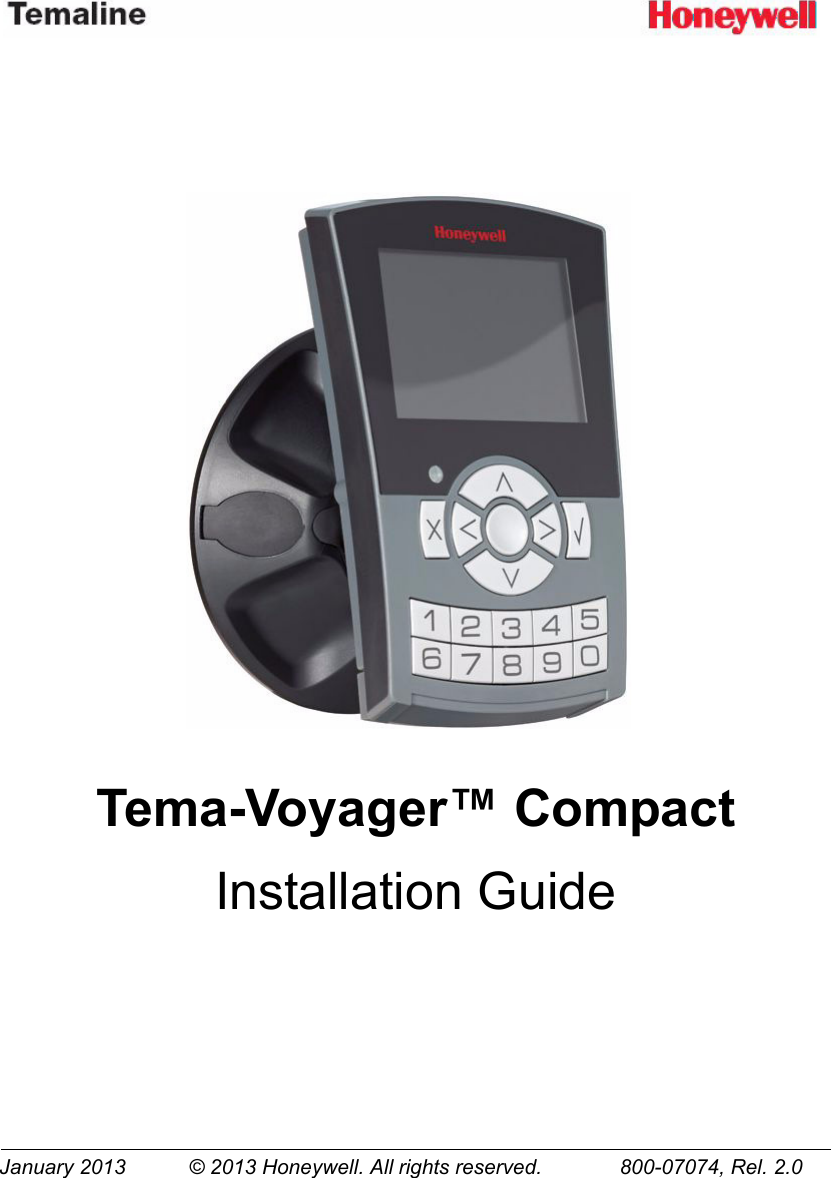 January 2013 © 2013 Honeywell. All rights reserved. 800-07074, Rel. 2.0Tema-Voyager™ CompactInstallation Guide