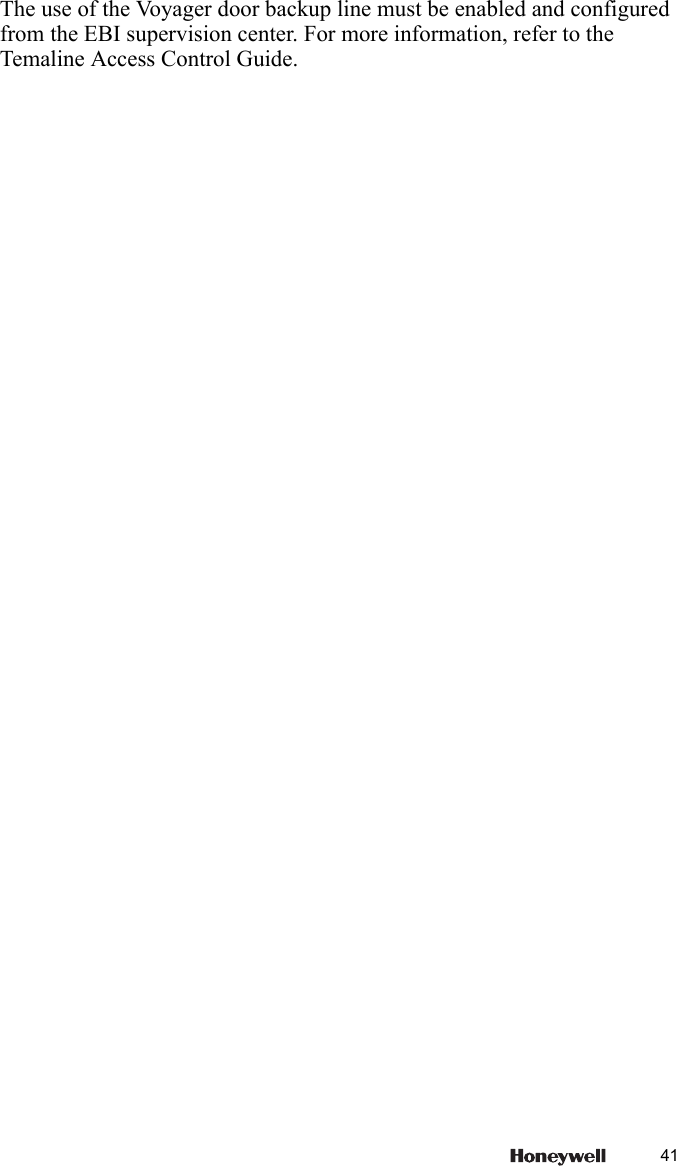 41The use of the Voyager door backup line must be enabled and configured from the EBI supervision center. For more information, refer to the Temaline Access Control Guide.