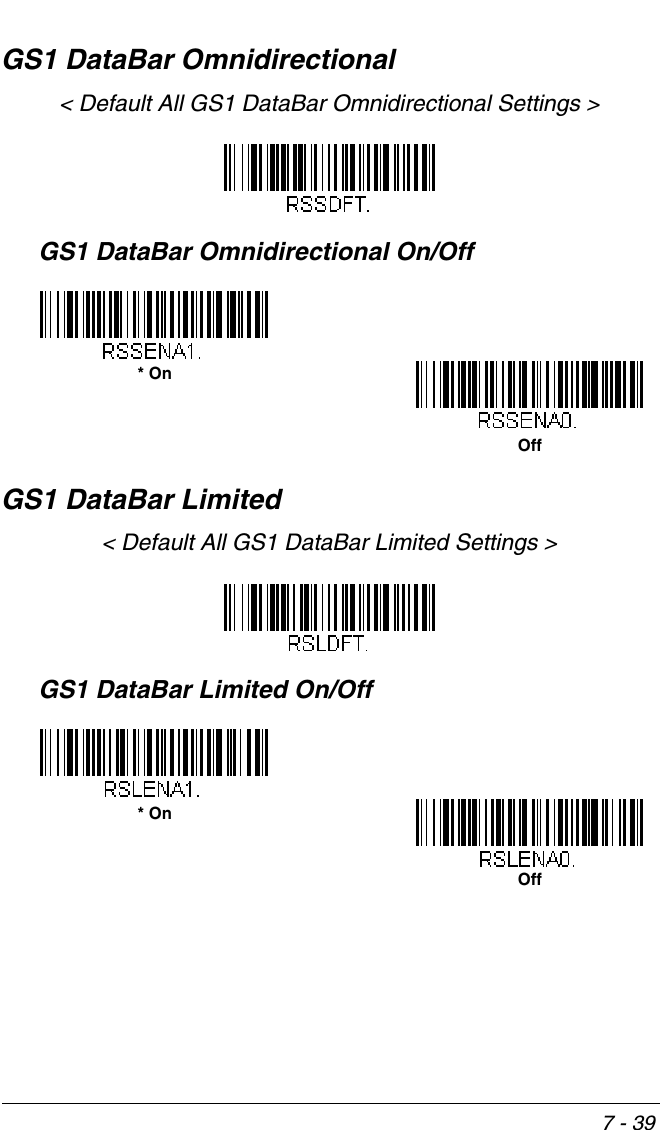 7 - 39GS1 DataBar Omnidirectional&lt; Default All GS1 DataBar Omnidirectional Settings &gt;GS1 DataBar Omnidirectional On/OffGS1 DataBar Limited&lt; Default All GS1 DataBar Limited Settings &gt;GS1 DataBar Limited On/Off* OnOff* OnOff