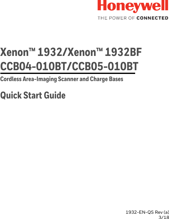 Xenon™ 1932/Xenon™ 1932BFCCB04-010BT/CCB05-010BTCordless Area-Imaging Scanner and Charge BasesQuick Start Guide1932-EN-QS Rev (a) 3/18