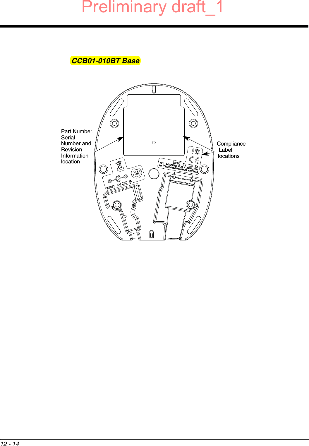 12 - 14CCB01-010BT BasePart Number,SerialNumber and Revision Information locationCompliance Label locationsPreliminary draft_1