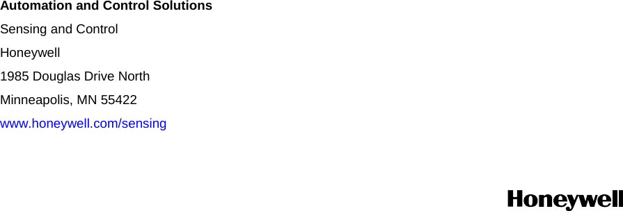                                Automation and Control Solutions Sensing and Control Honeywell 1985 Douglas Drive North Minneapolis, MN 55422 www.honeywell.com/sensing 