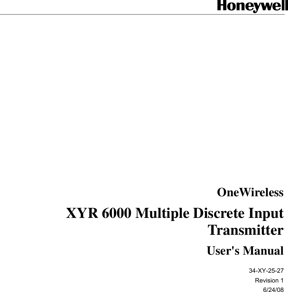           OneWireless XYR 6000 Multiple Discrete Input Transmitter User&apos;s Manual 34-XY-25-27 Revision 1 6/24/08     