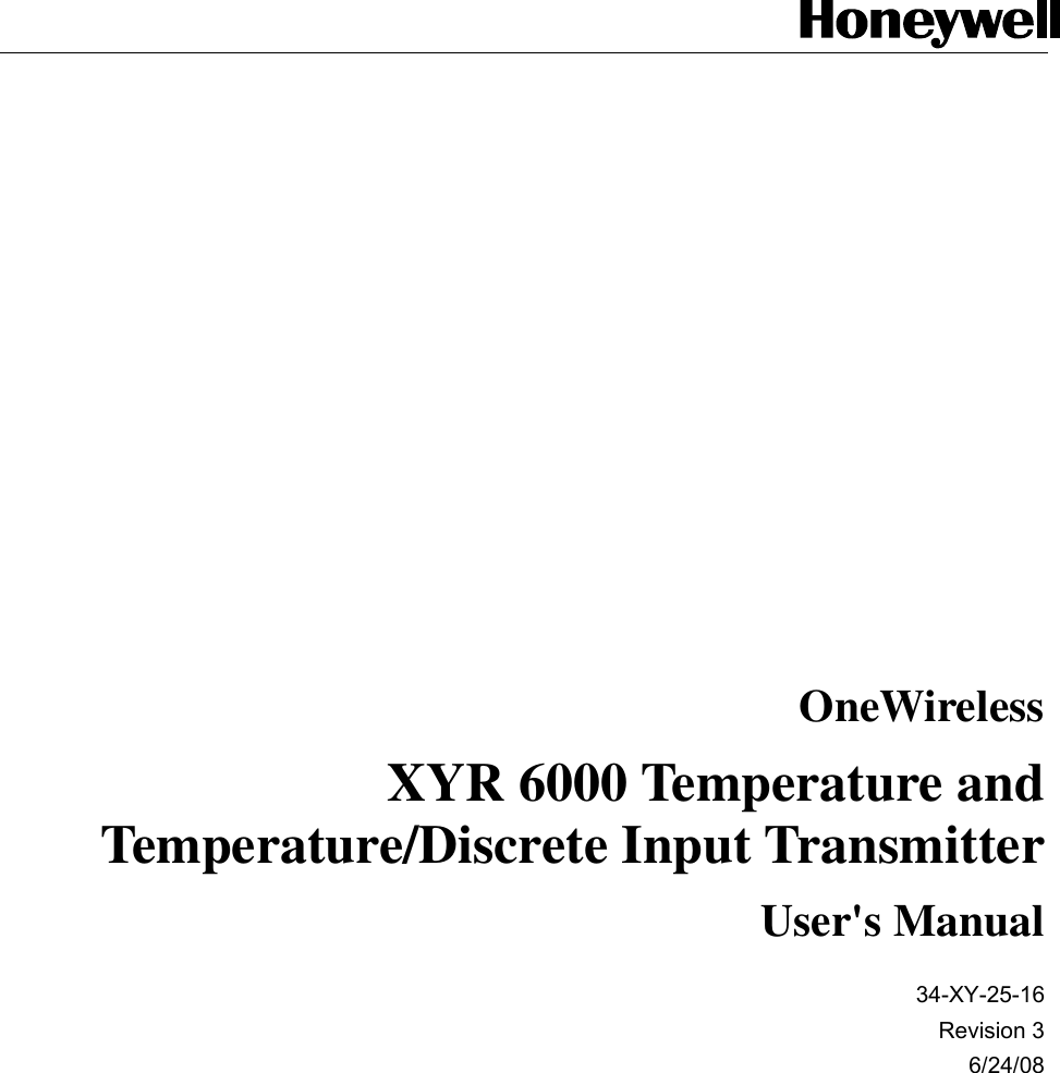           OneWireless XYR 6000 Temperature and Temperature/Discrete Input Transmitter User&apos;s Manual 34-XY-25-16 Revision 3 6/24/08     