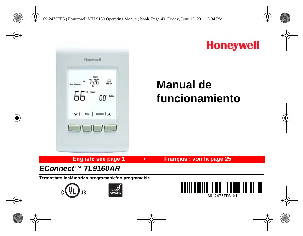 EConnect™ TL9160ARTermostato inalámbrico programable/no programableEnglish: see page 1            •            Français : voir la page 25Manual de funcionamiento69-2475EFS (Honeywell YTL9160 Operating Manual).book  Page 49  Friday, June 17, 2011  3:34 PM