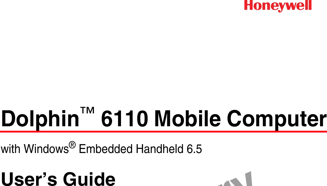 Dolphin™ 6110 Mobile Computerwith Windows® Embedded Handheld 6.5User’s GuideDraft 9/16/13