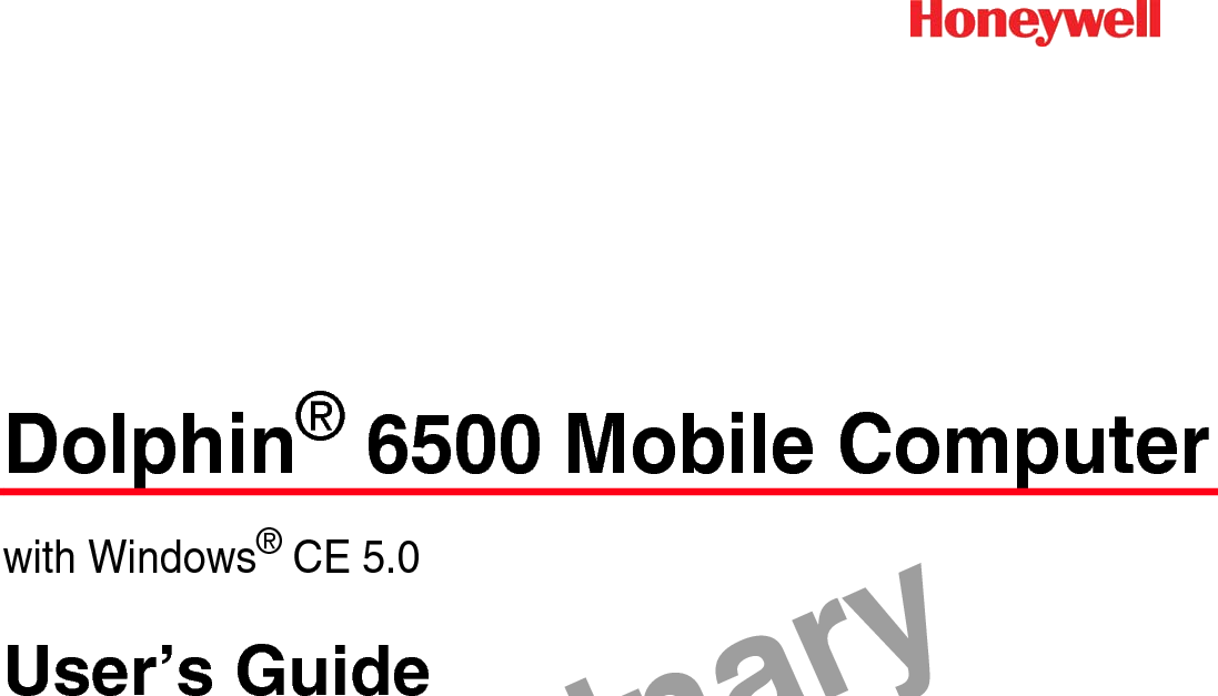 Dolphin® 6500 Mobile Computerwith Windows® CE 5.0User’s GuideDraft 1/13/10