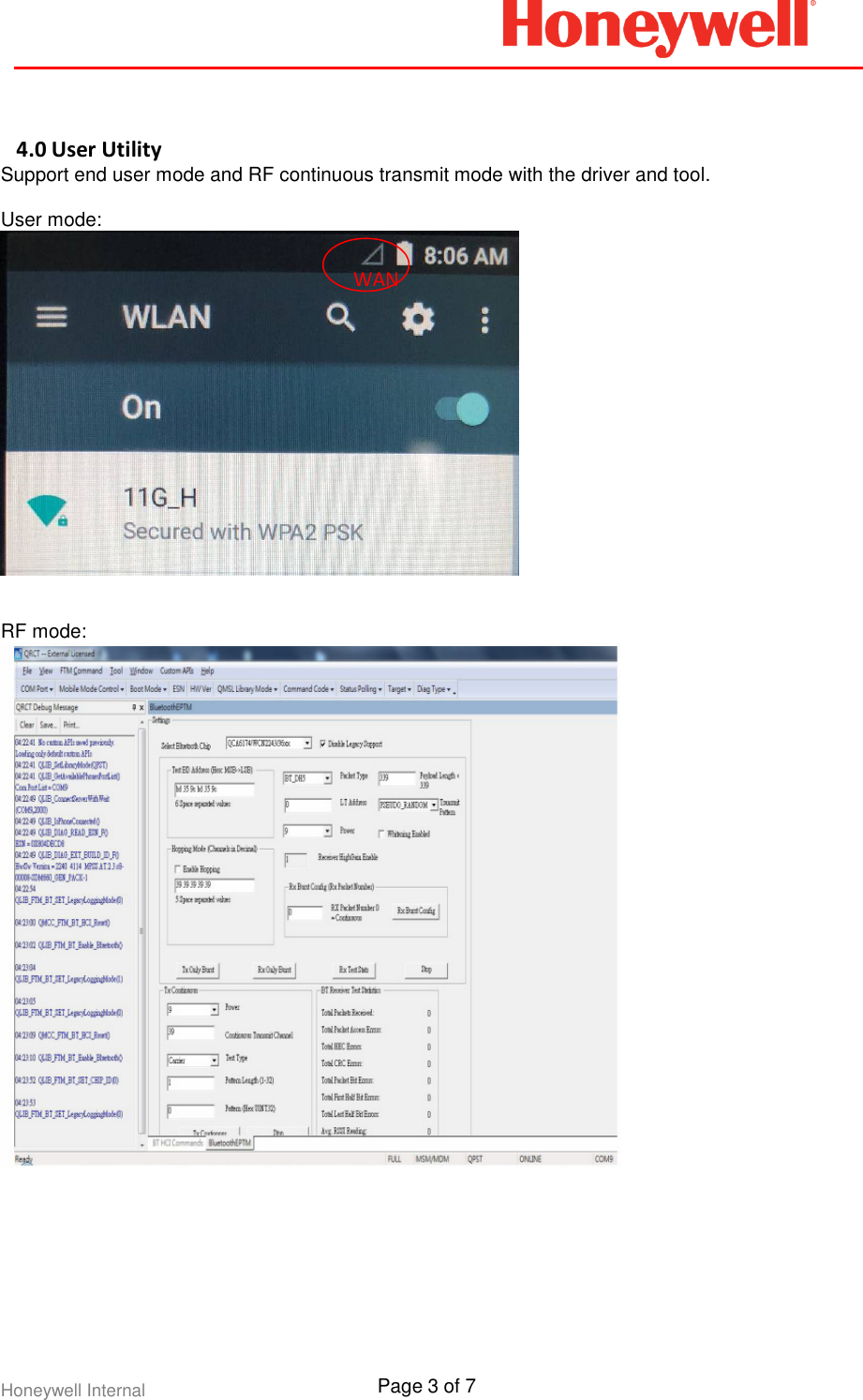 Page 3 of 7  Honeywell Internal    4.0 User Utility Support end user mode and RF continuous transmit mode with the driver and tool.  User mode:    RF mode:            WAN 