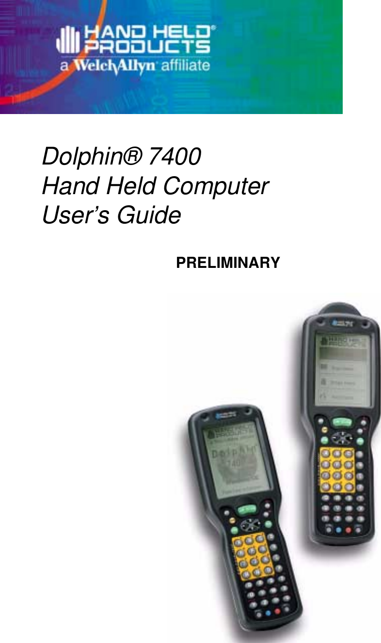 Dolphin® 7400                         Hand Held Computer User’s Guide                   PRELIMINARY