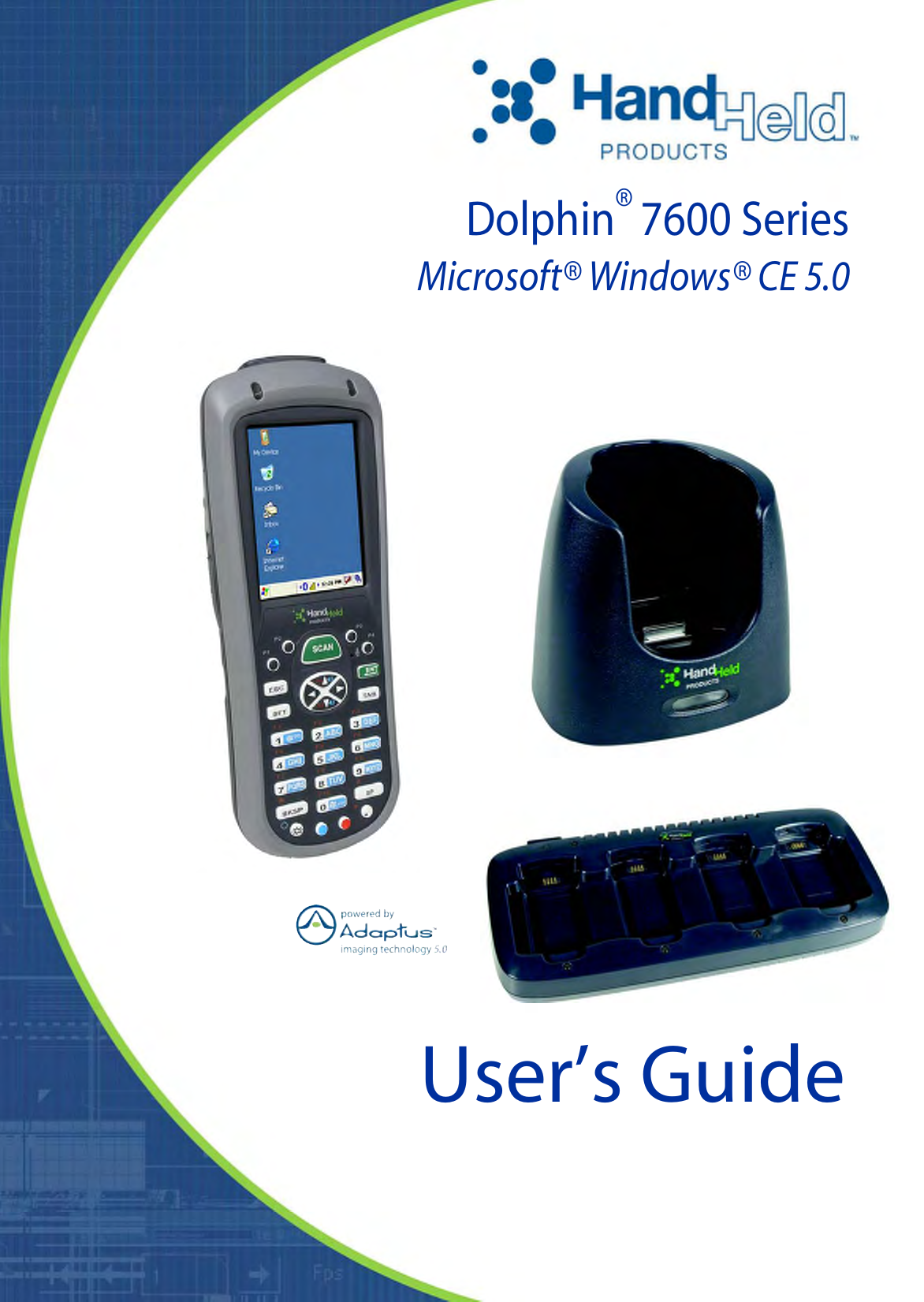User’s GuideDolphin® 7600 SeriesMicrosoft® Windows® CE 5.0